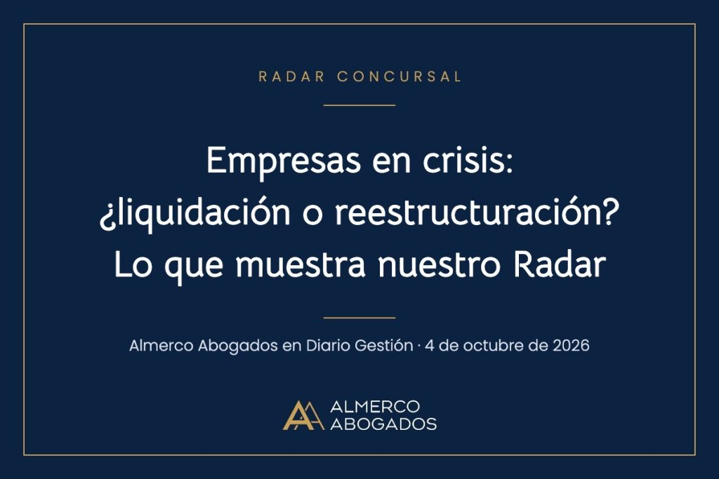 Almerco Abogados en Diario Gestión: liquidación o reestructuración en las juntas de acreedores